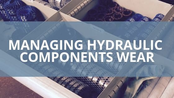 Managing Hydraulic Components Wear